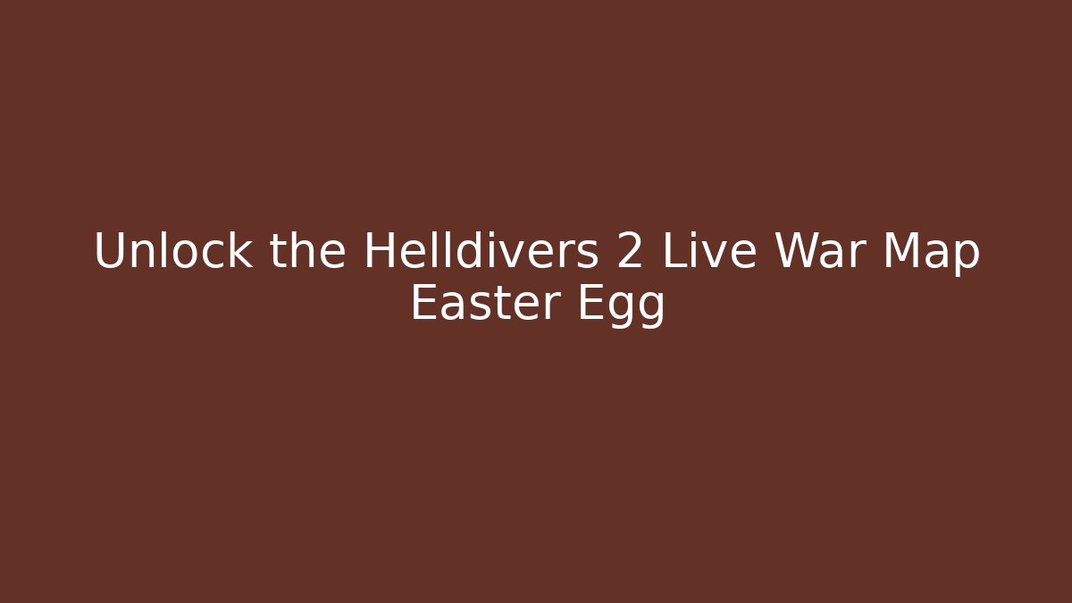 Unlock the Helldivers 2 Live War Map Easter Egg - Critter Realm