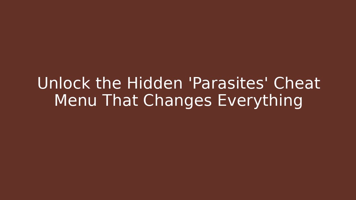 Unlock the Hidden 'Parasites' Cheat Menu That Changes Everything - Critter Realm