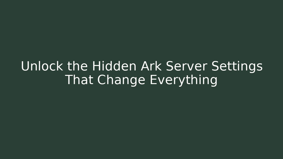 Unlock the Hidden Ark Server Settings That Change Everything - Critter Realm