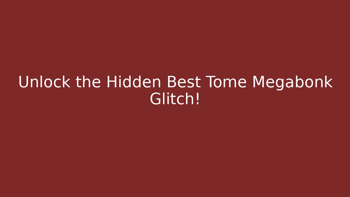 Unlock the Hidden Best Tome Megabonk Glitch! - Critter Realm
