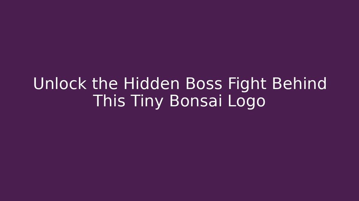 Unlock the Hidden Boss Fight Behind This Tiny Bonsai Logo