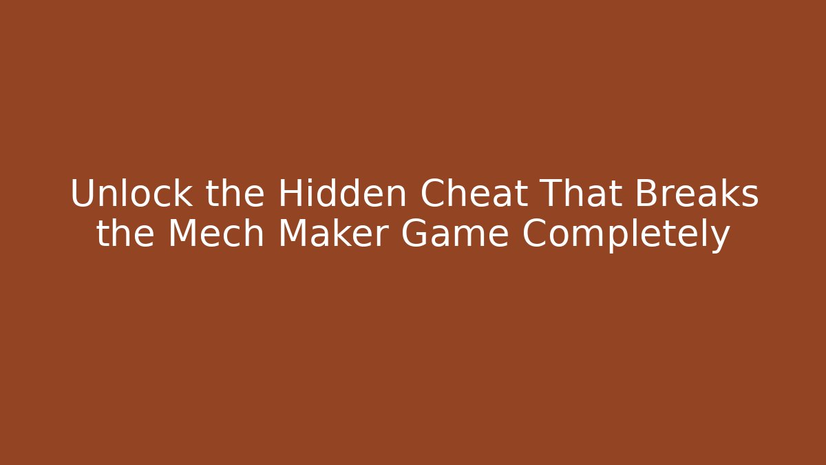 Unlock the Hidden Cheat That Breaks the Mech Maker Game Completely