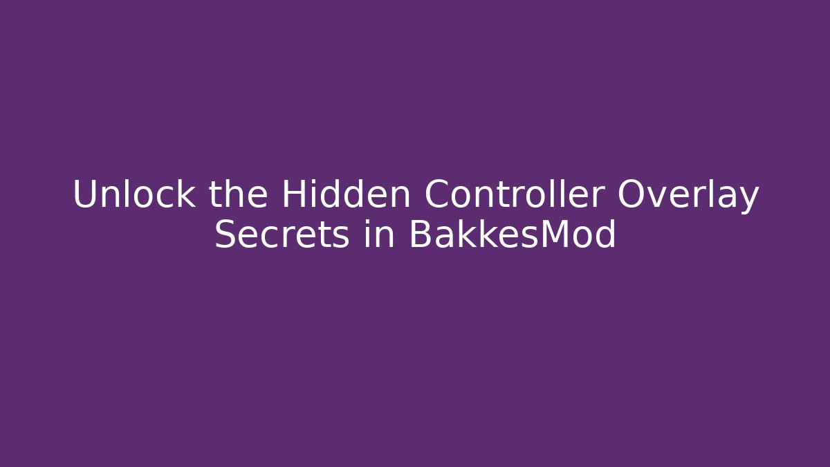 Unlock the Hidden Controller Overlay Secrets in BakkesMod - Critter Realm