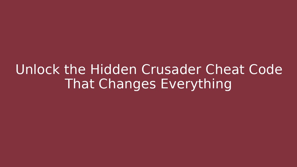 Unlock the Hidden Crusader Cheat Code That Changes Everything - Critter Realm