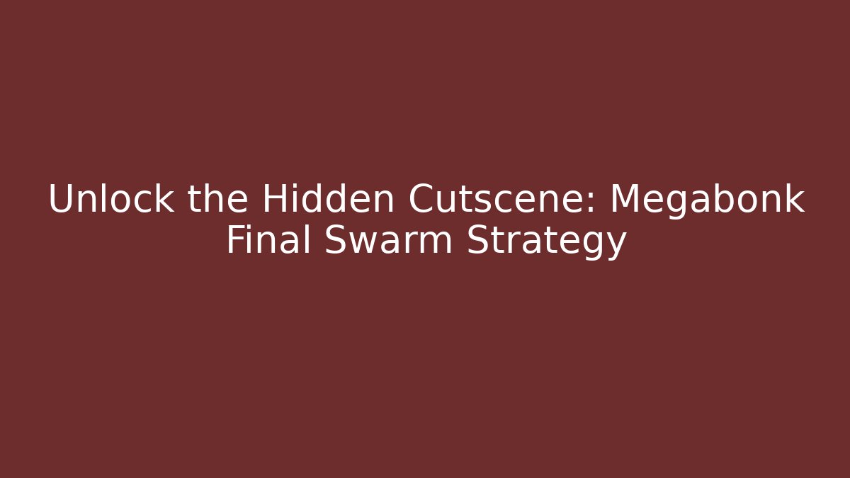Unlock the Hidden Cutscene: Megabonk Final Swarm Strategy