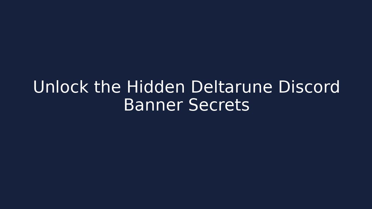 Unlock the Hidden Deltarune Discord Banner Secrets - Critter Realm