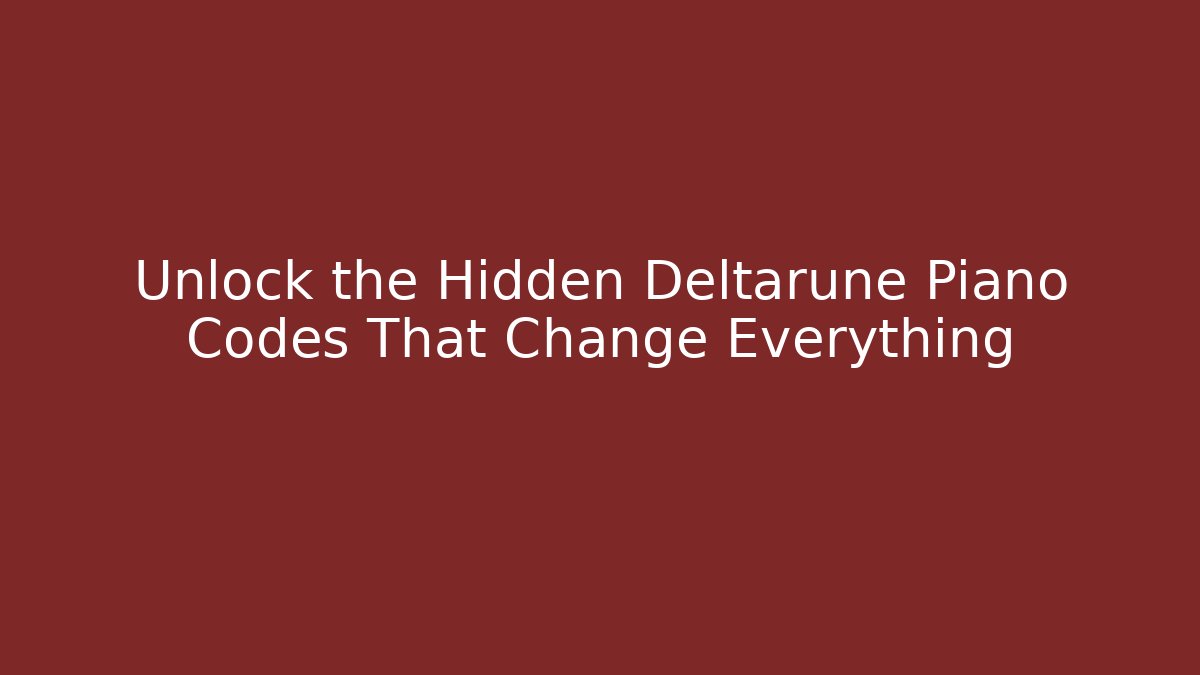Unlock the Hidden Deltarune Piano Codes That Change Everything - Critter Realm