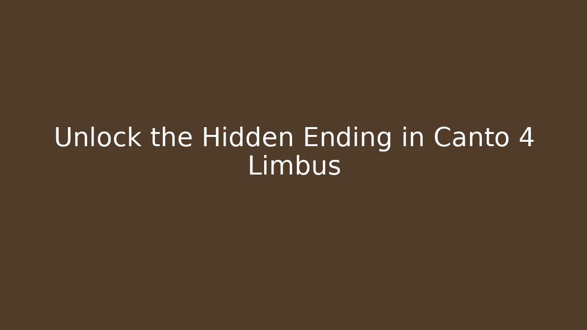 Unlock the Hidden Ending in Canto 4 Limbus