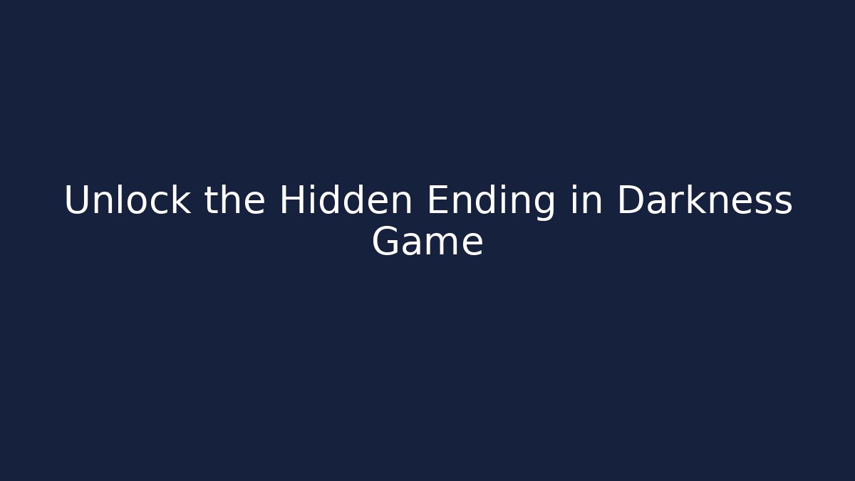 Unlock the Hidden Ending in Darkness Game - Critter Realm