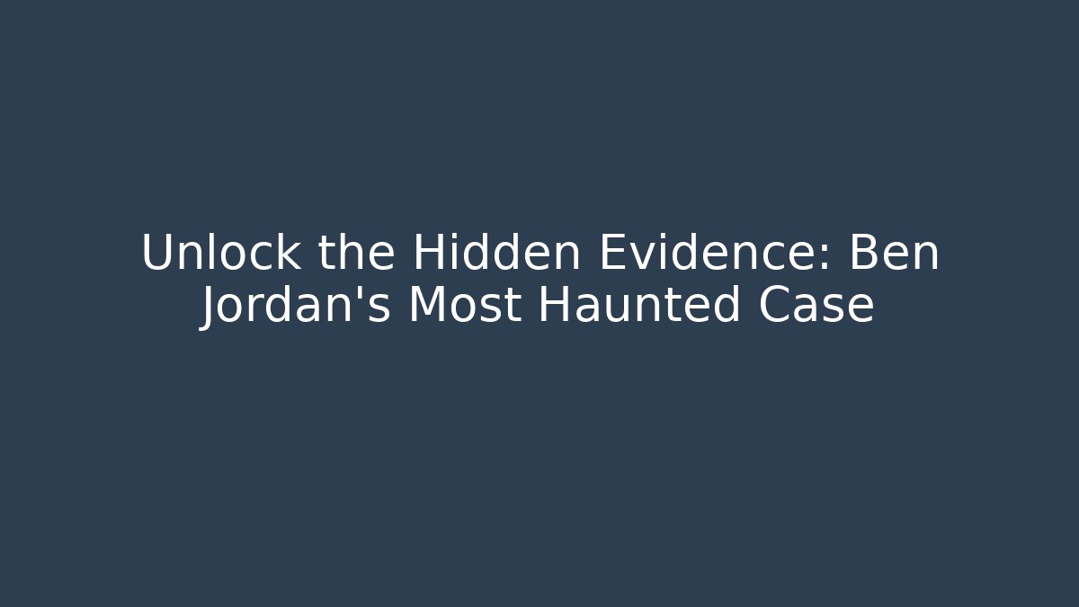 Unlock the Hidden Evidence: Ben Jordan's Most Haunted Case