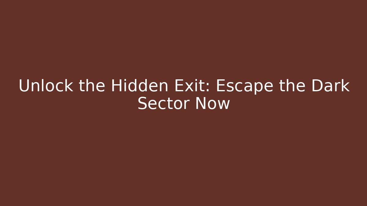 Unlock the Hidden Exit: Escape the Dark Sector Now