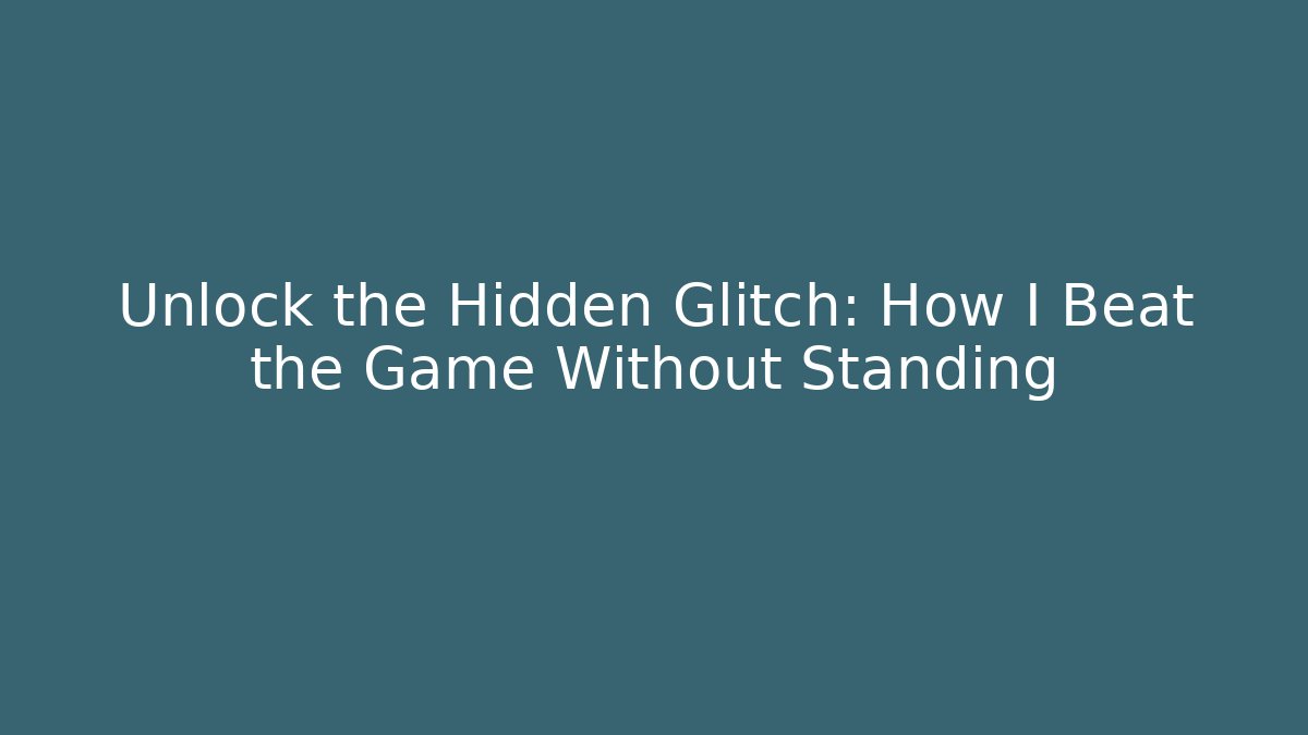 Unlock the Hidden Glitch: How I Beat the Game Without Standing - Critter Realm