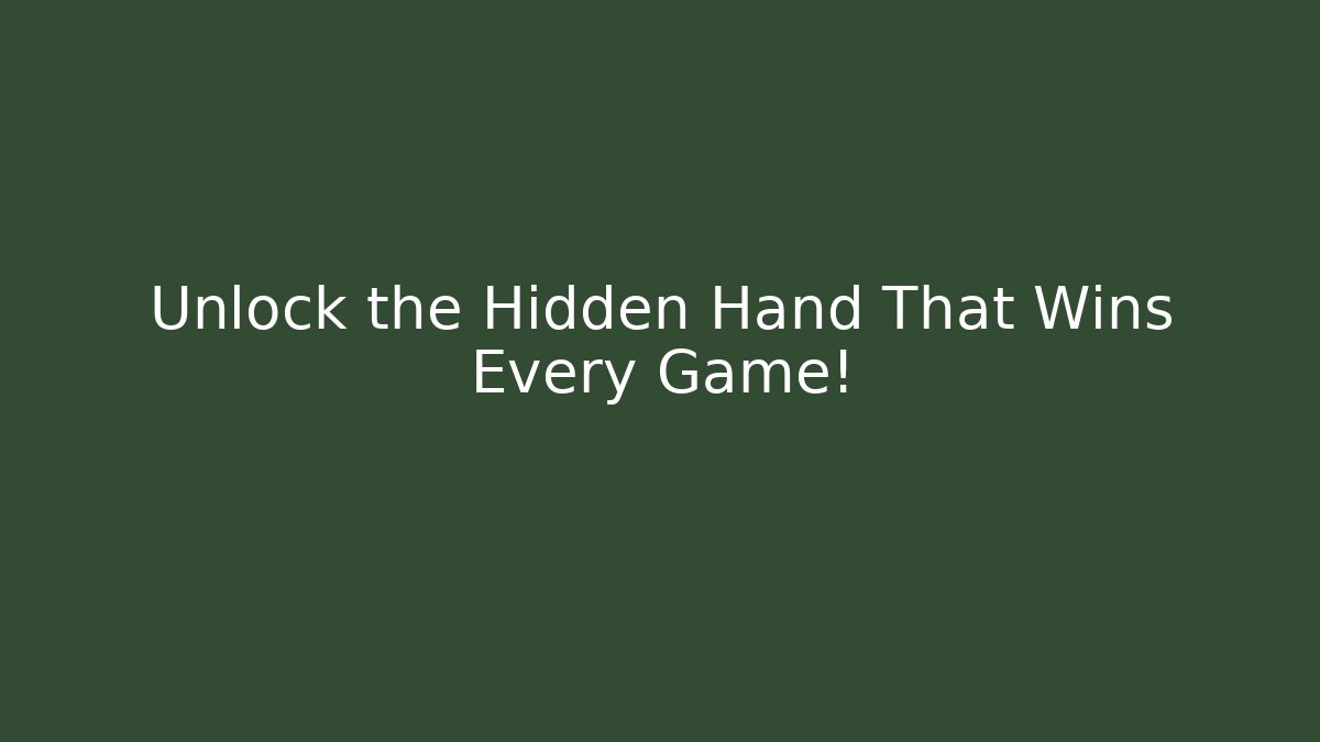 Unlock the Hidden Hand That Wins Every Game!