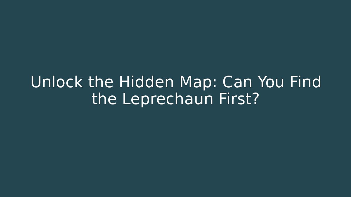 Unlock the Hidden Map: Can You Find the Leprechaun First?
