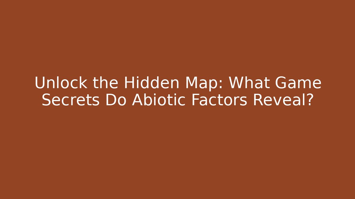 Unlock the Hidden Map: What Game Secrets Do Abiotic Factors Reveal?