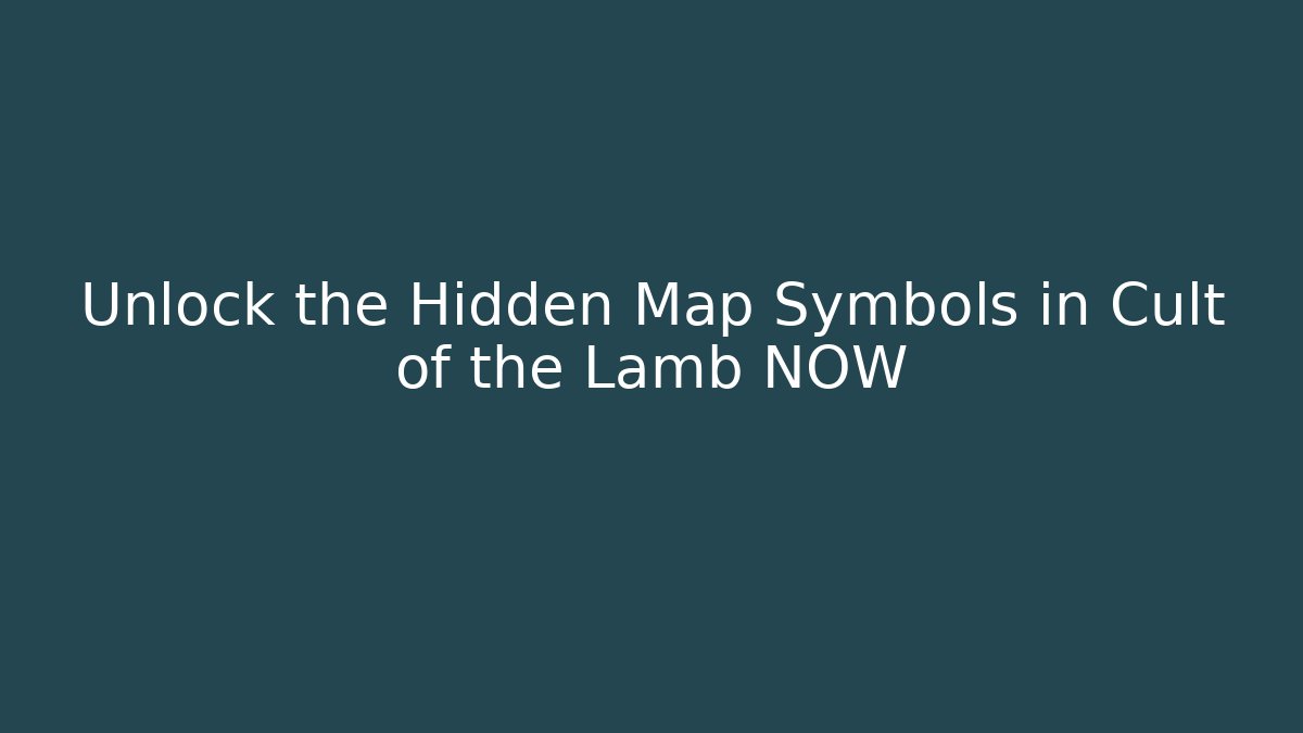 Unlock the Hidden Map Symbols in Cult of the Lamb NOW