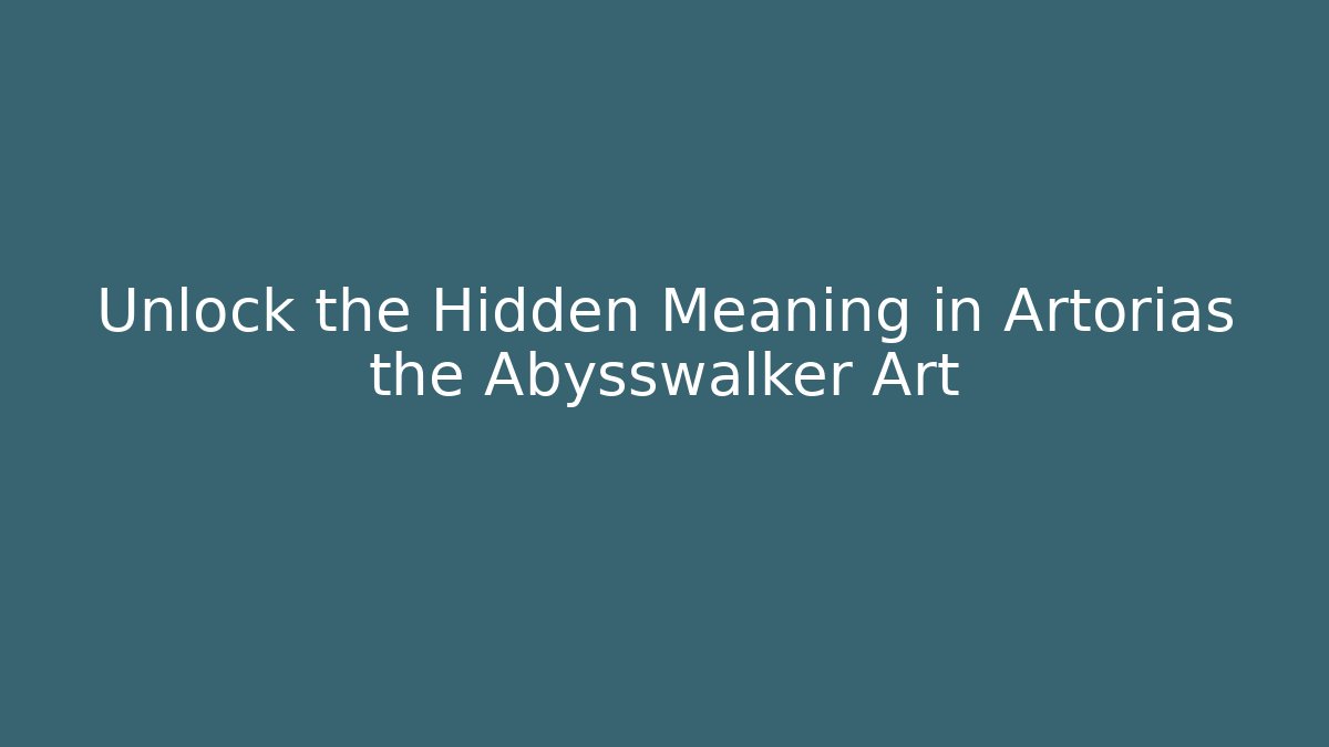 Unlock the Hidden Meaning in Artorias the Abysswalker Art
