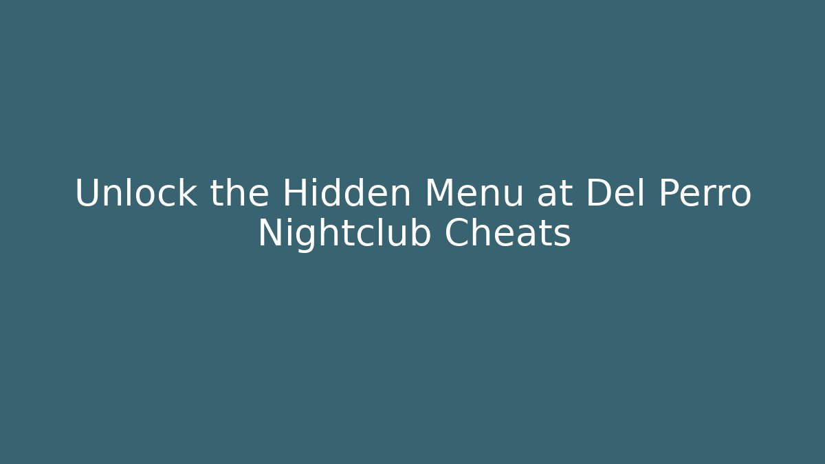 Unlock the Hidden Menu at Del Perro Nightclub Cheats