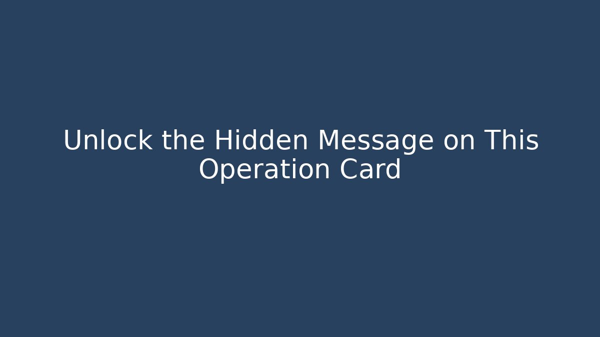 Unlock the Hidden Message on This Operation Card - Critter Realm