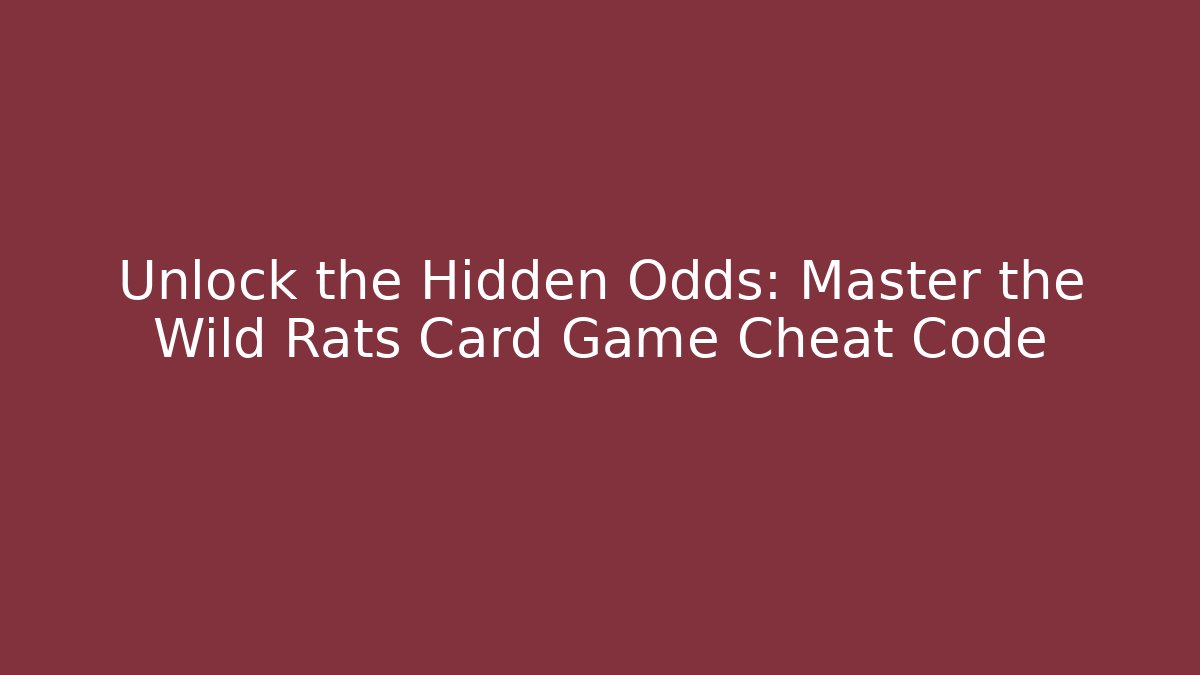 Unlock the Hidden Odds: Master the Wild Rats Card Game Cheat Code - Critter Realm