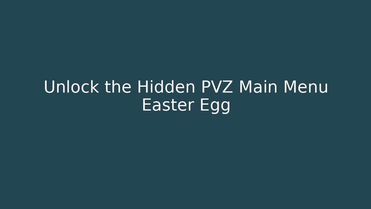 Unlock the Hidden PVZ Main Menu Easter Egg - Critter Realm