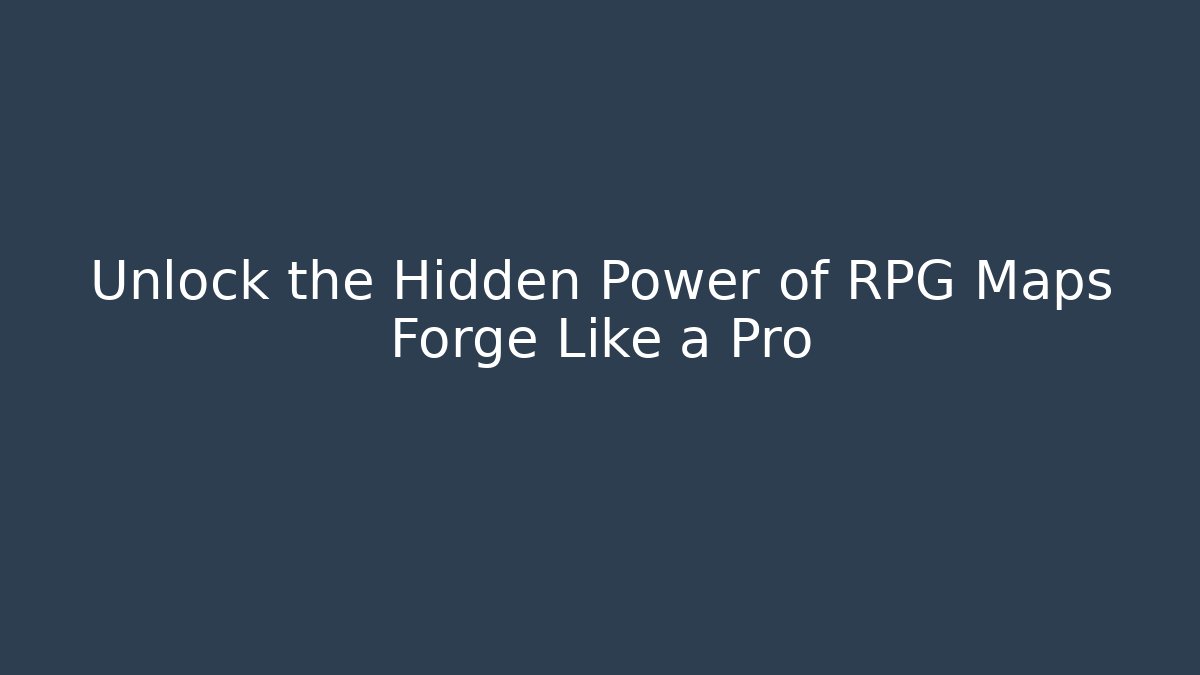Unlock the Hidden Power of RPG Maps Forge Like a Pro - Critter Realm