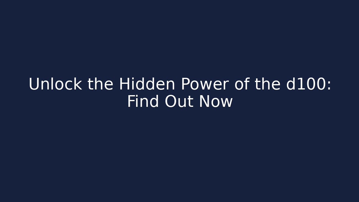 Unlock the Hidden Power of the d100: Find Out Now