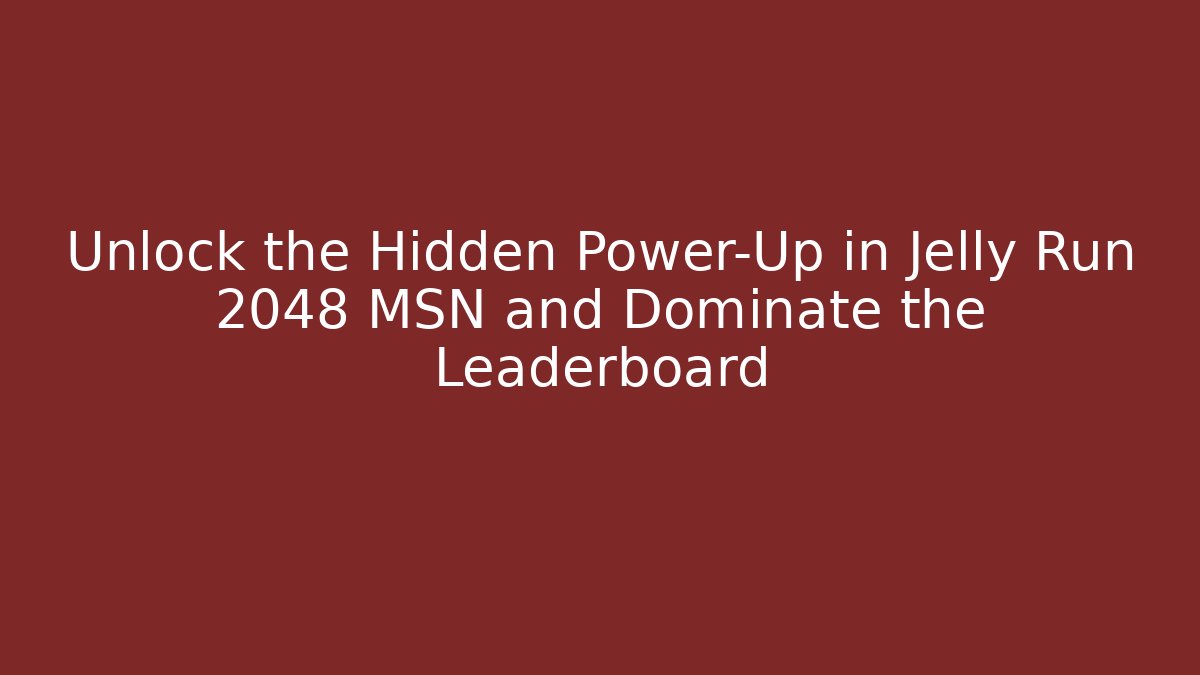 Unlock the Hidden Power-Up in Jelly Run 2048 MSN and Dominate the Leaderboard