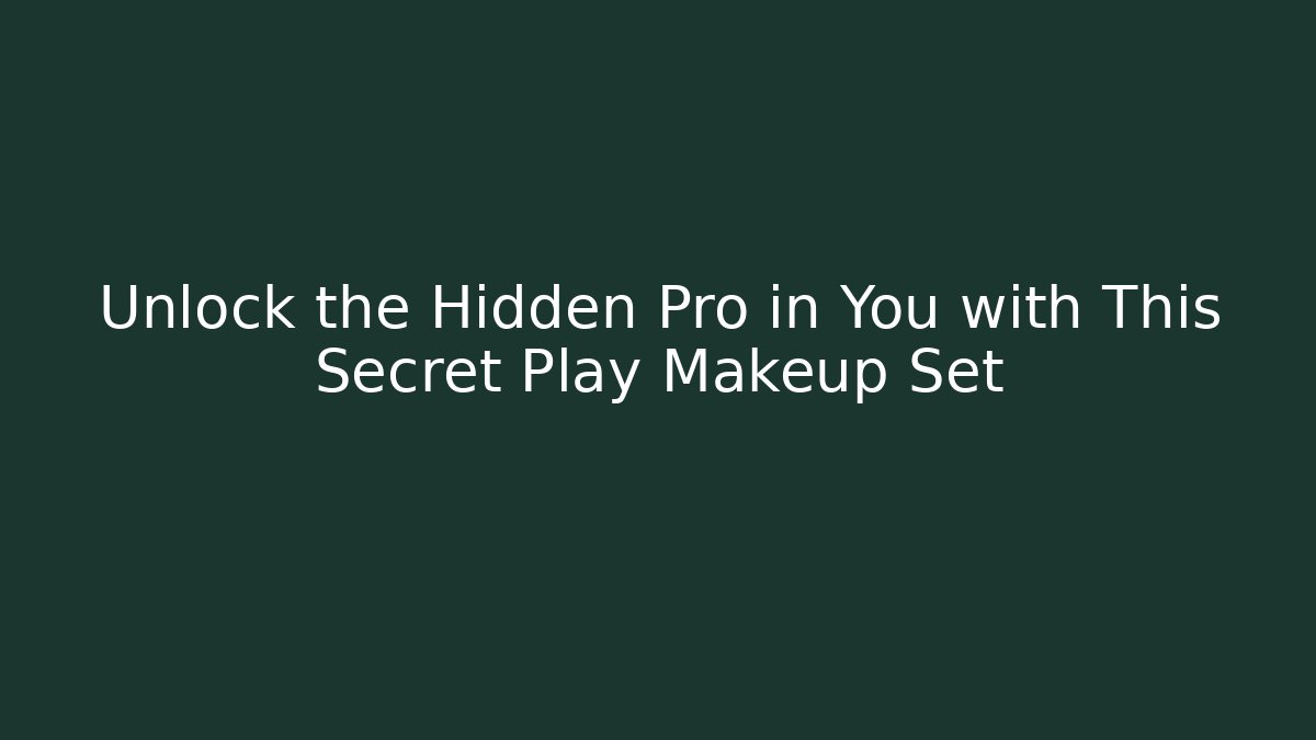Unlock the Hidden Pro in You with This Secret Play Makeup Set - Critter Realm