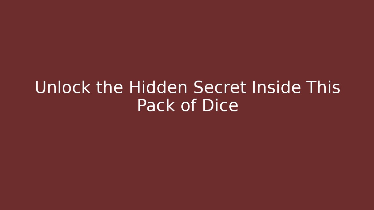 Unlock the Hidden Secret Inside This Pack of Dice