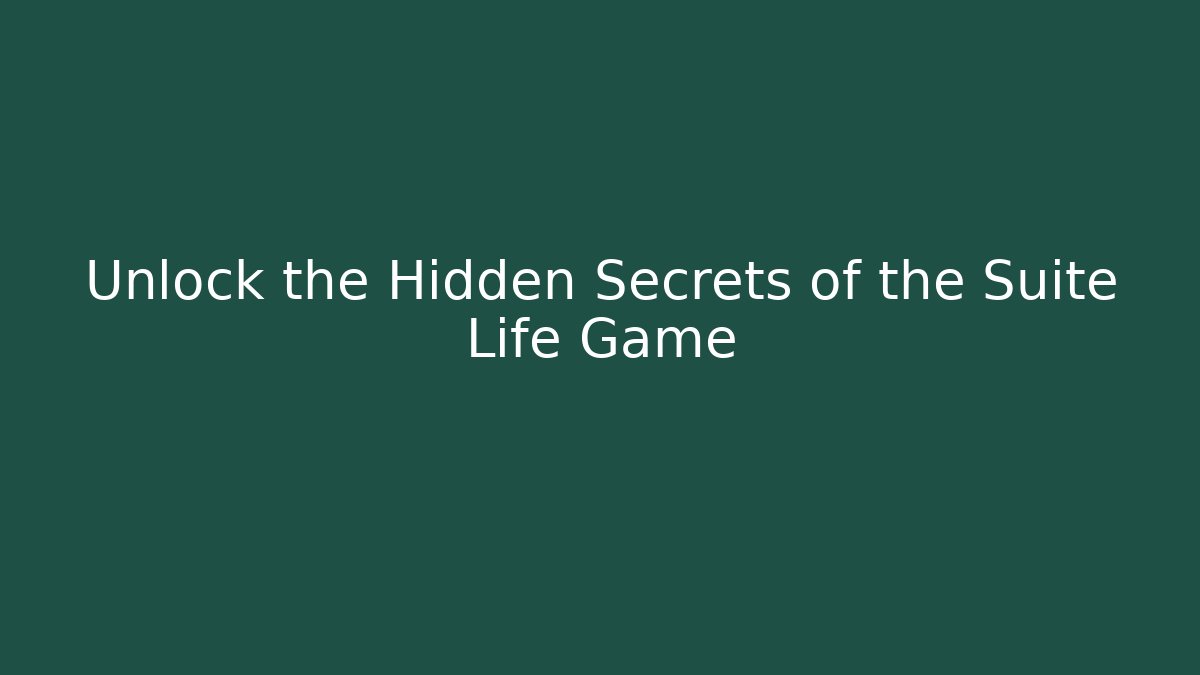 Unlock the Hidden Secrets of the Suite Life Game