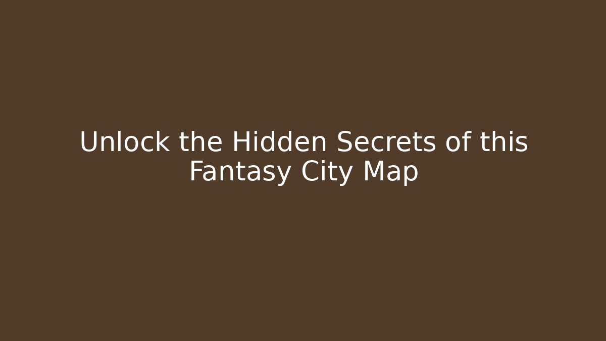 Unlock the Hidden Secrets of this Fantasy City Map