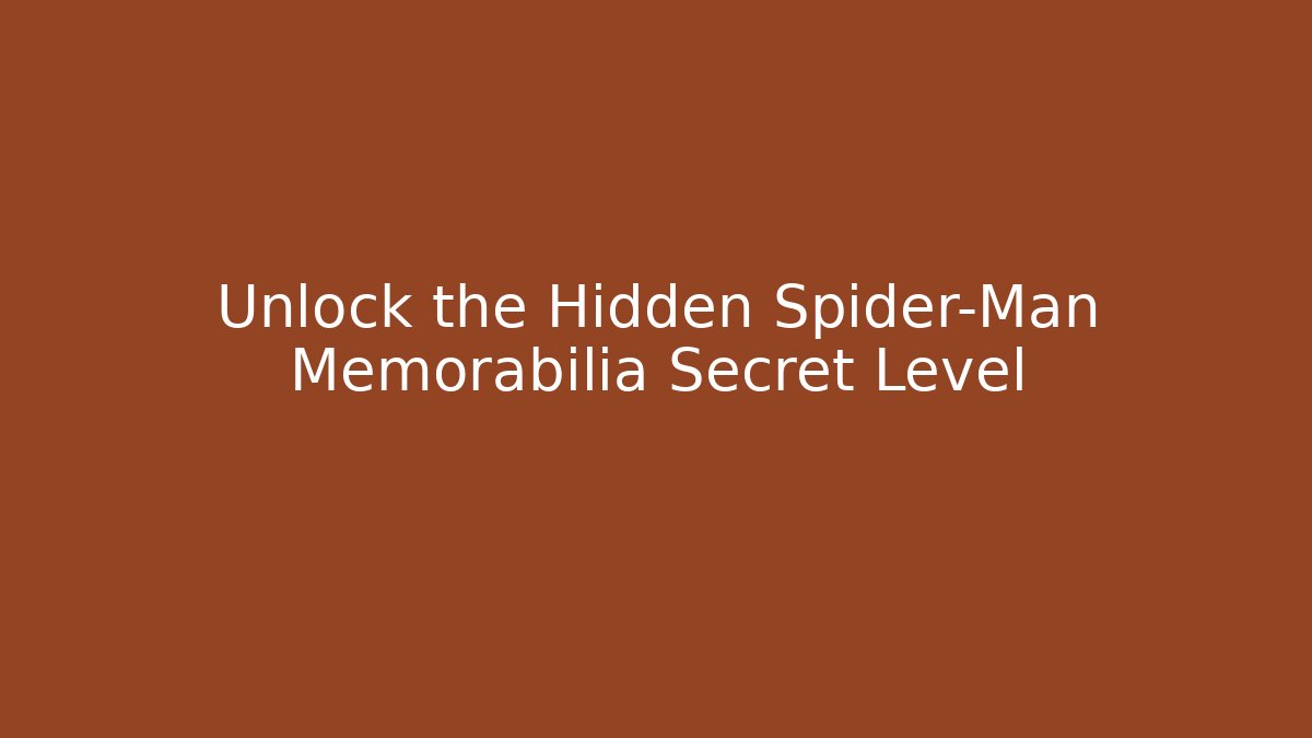 Unlock the Hidden Spider-Man Memorabilia Secret Level - Critter Realm