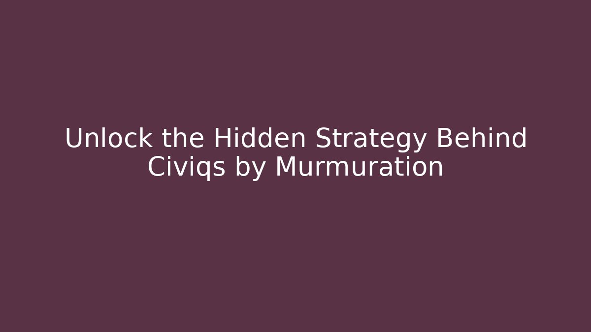 Unlock the Hidden Strategy Behind Civiqs by Murmuration