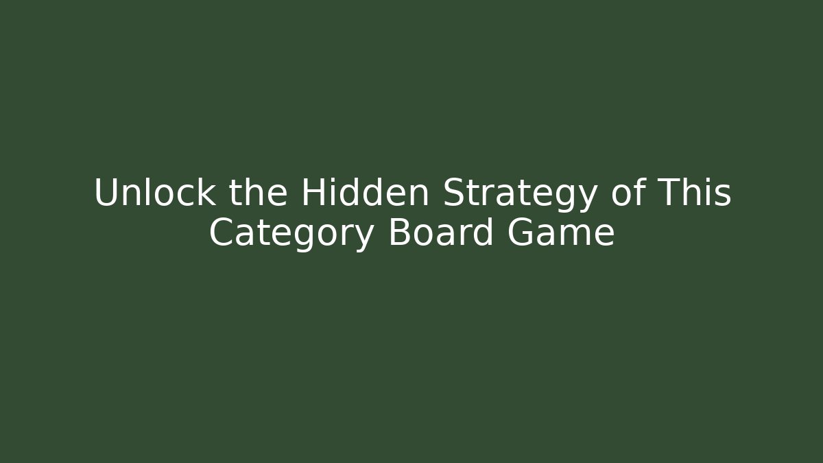 Unlock the Hidden Strategy of This Category Board Game
