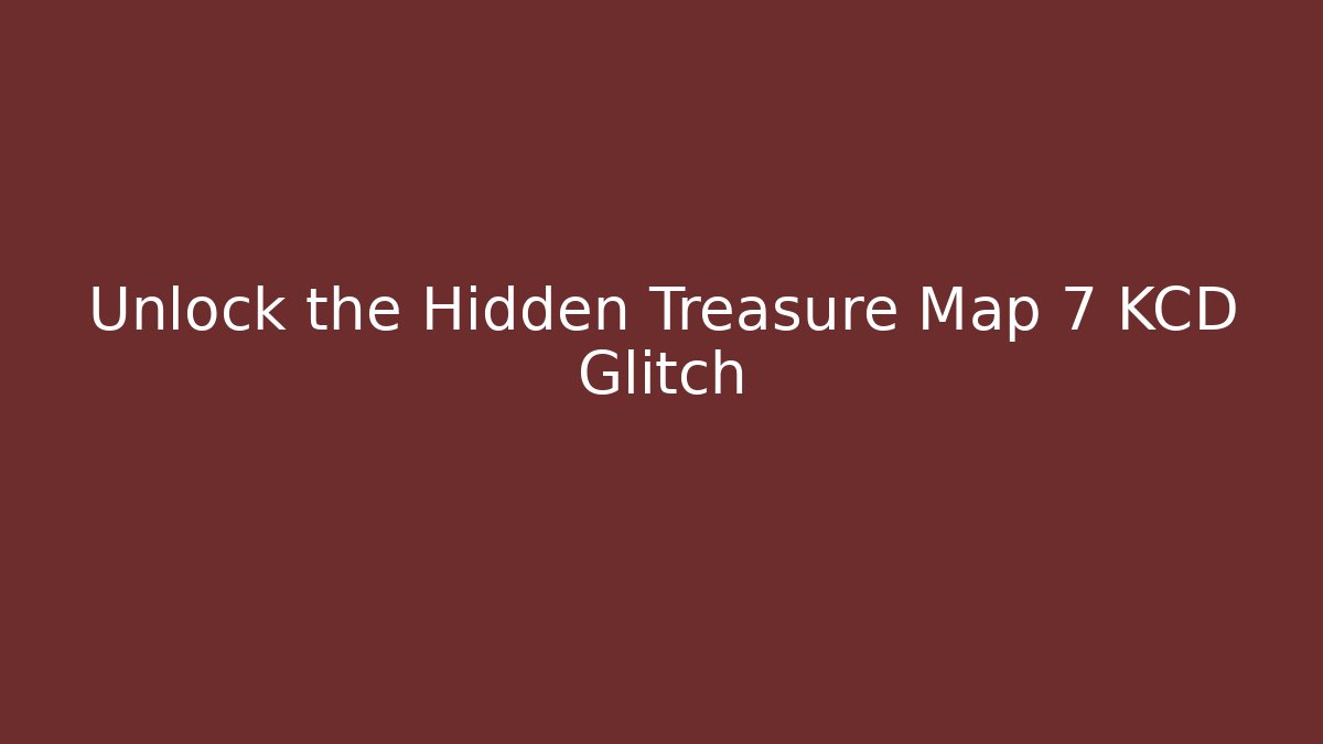 Unlock the Hidden Treasure Map 7 KCD Glitch - Critter Realm