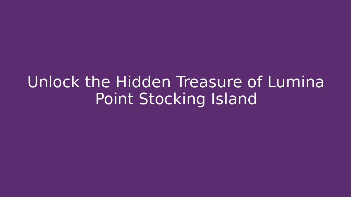 Unlock the Hidden Treasure of Lumina Point Stocking Island