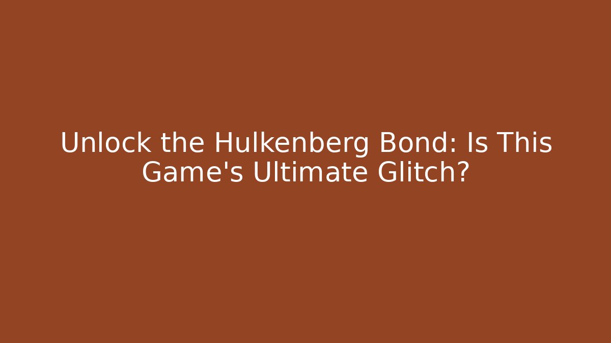 Unlock the Hulkenberg Bond: Is This Game's Ultimate Glitch?
