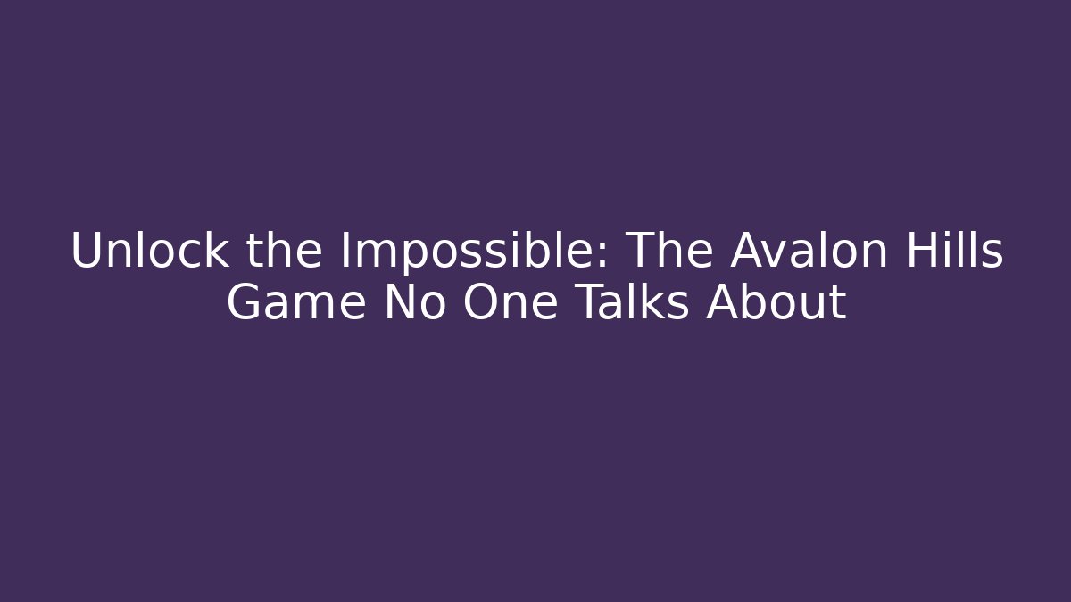 Unlock the Impossible: The Avalon Hills Game No One Talks About - Critter Realm
