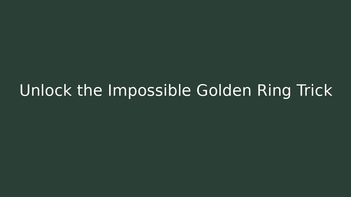 Unlock the Impossible Golden Ring Trick - Critter Realm