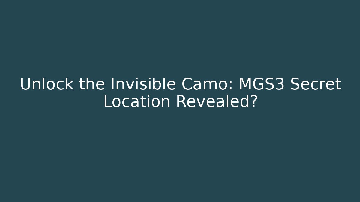 Unlock the Invisible Camo: MGS3 Secret Location Revealed?