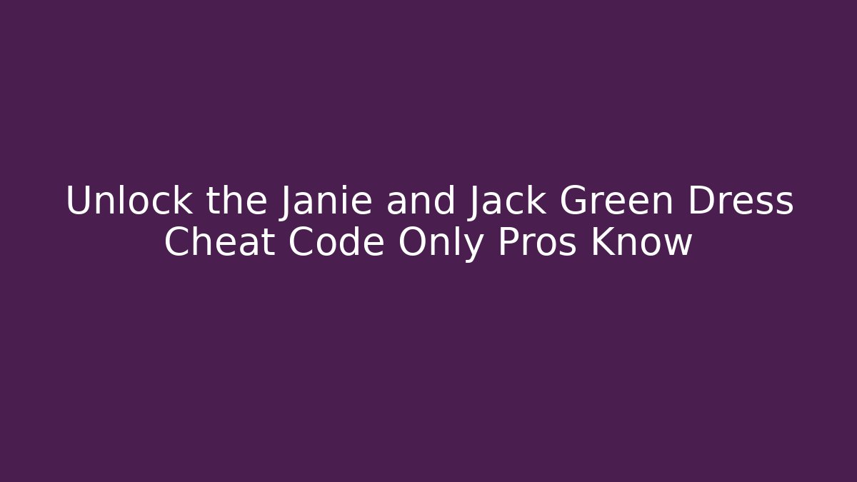 Unlock the Janie and Jack Green Dress Cheat Code Only Pros Know