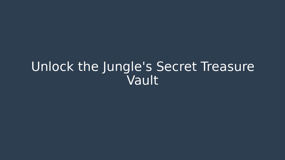 Unlock the Jungle's Secret Treasure Vault