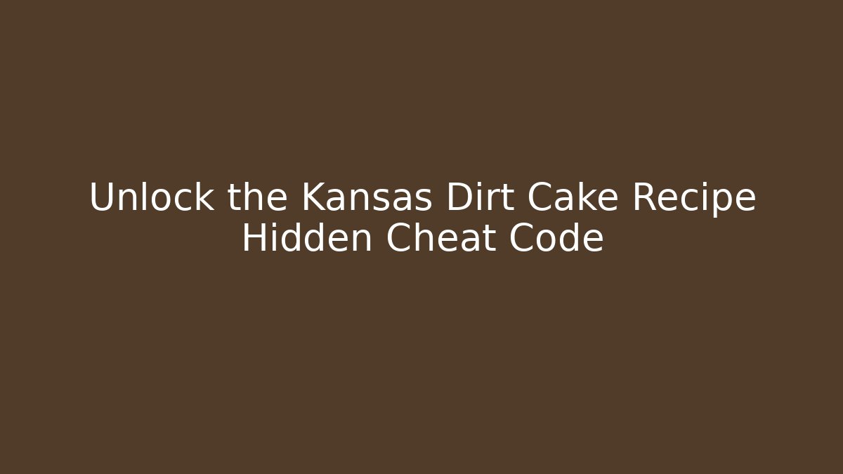 Unlock the Kansas Dirt Cake Recipe Hidden Cheat Code - Critter Realm