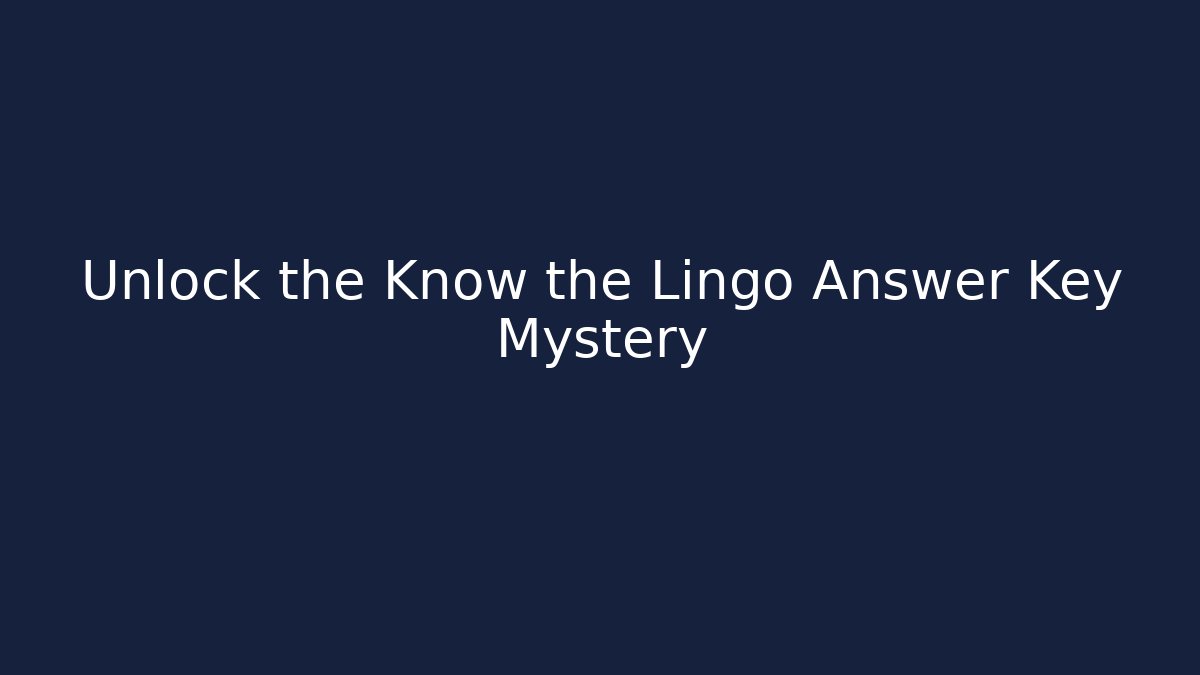 Unlock the Know the Lingo Answer Key Mystery - Critter Realm
