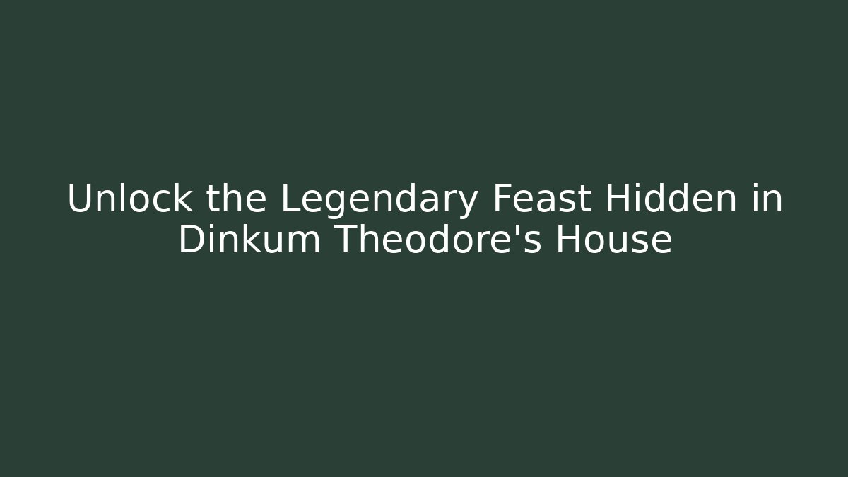 Unlock the Legendary Feast Hidden in Dinkum Theodore's House - Critter Realm