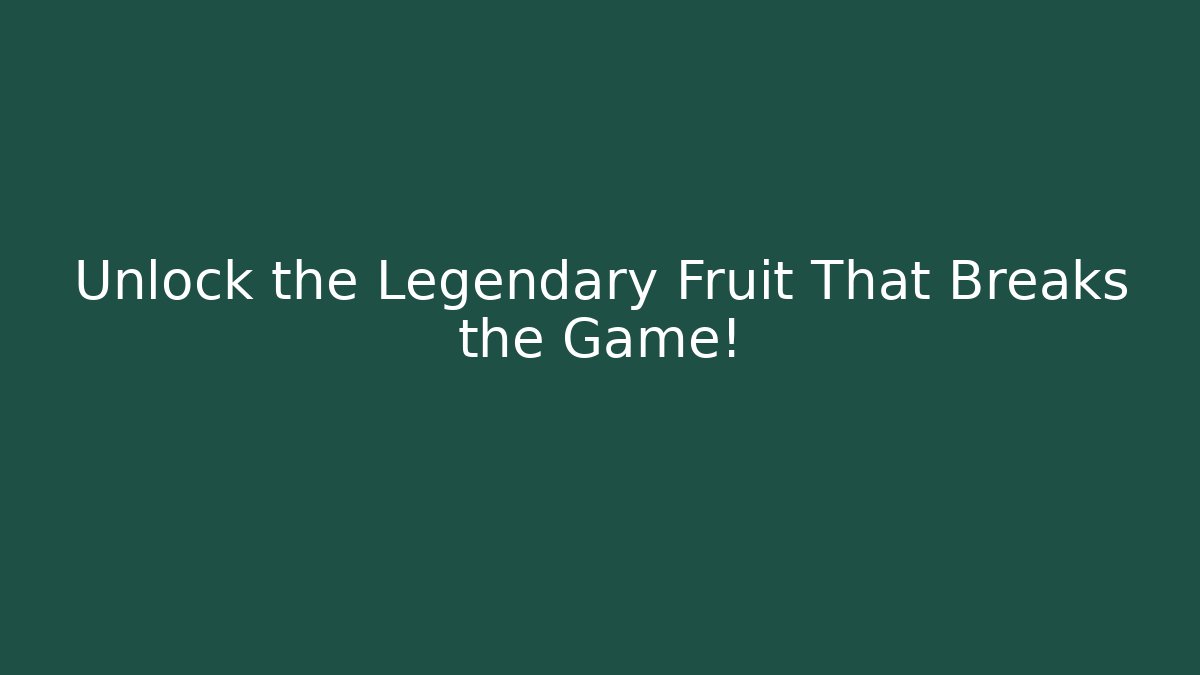 Unlock the Legendary Fruit That Breaks the Game! - Critter Realm