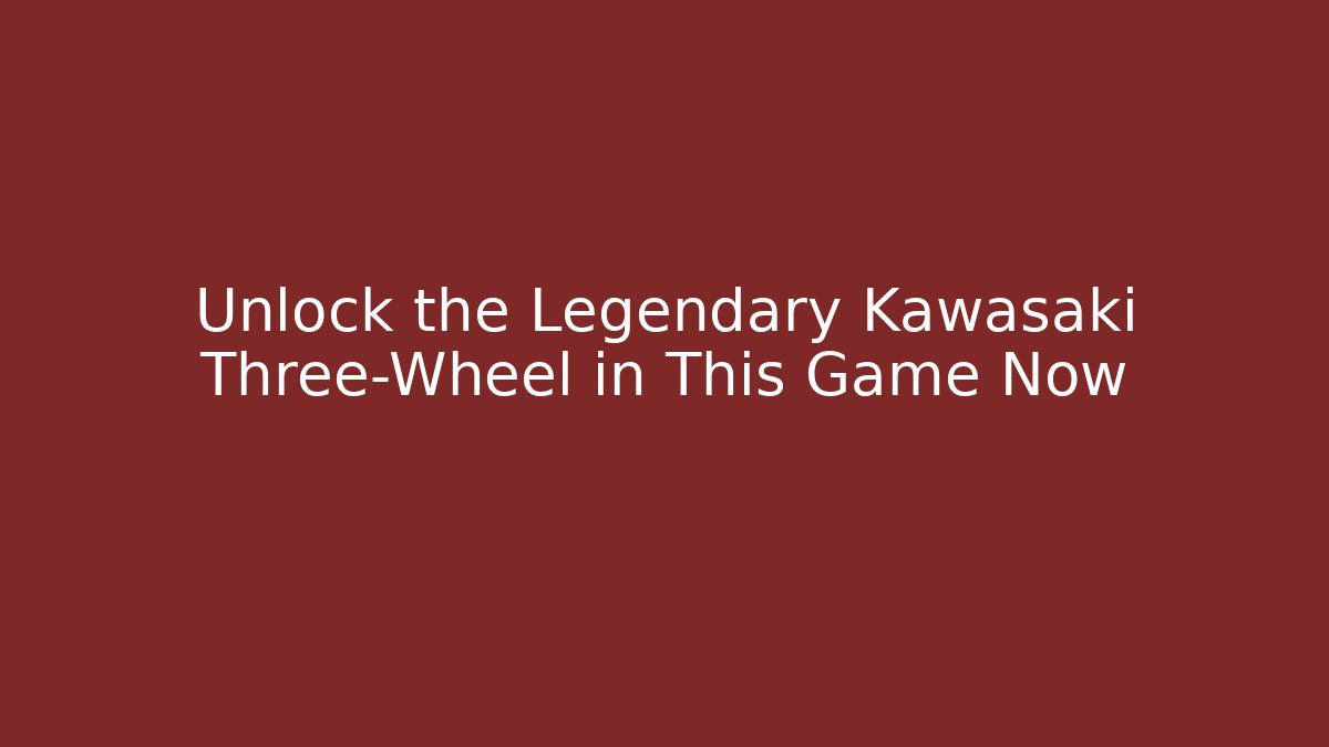 Unlock the Legendary Kawasaki Three-Wheel in This Game Now