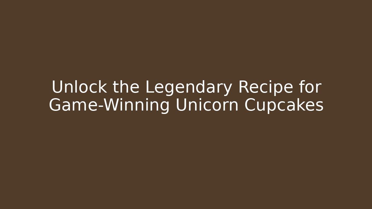 Unlock the Legendary Recipe for Game-Winning Unicorn Cupcakes