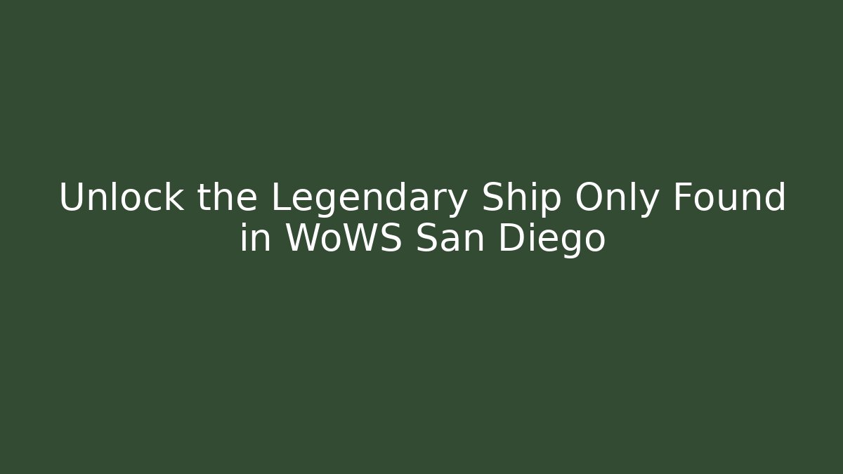Unlock the Legendary Ship Only Found in WoWS San Diego